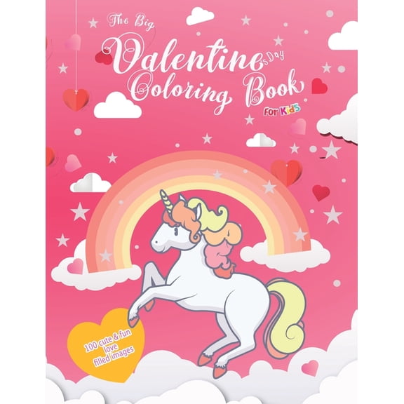 Valentines Gift for Kids: The Big Valentine's Day Coloring Book for Kids : Kawaii Animals 100 Cute & Fan Love filled Jumbo images for girls Preschool Toddlers Children Ages 1-4 with Sweet Heart Valentine Unicorn cover design (Series #1) (Paperback)
