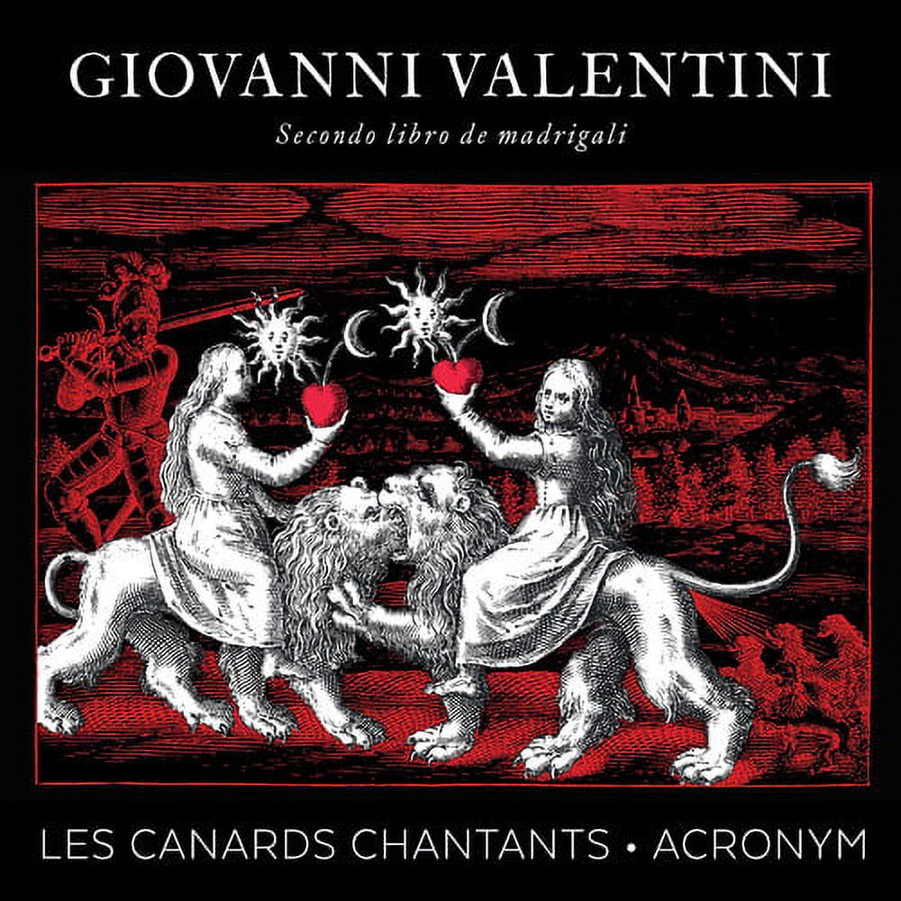 Valentini / Les Canards Chantants / Acronym - Giovanni Valentini: Secondo libro de madrigali - Music & Performance - CD
