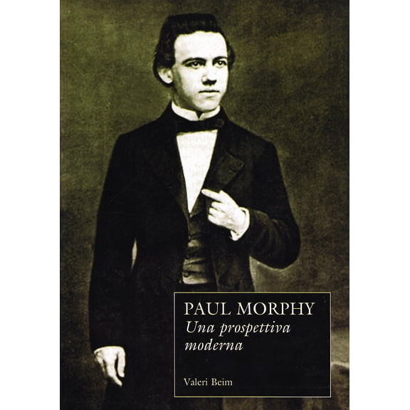 Valeri Beim Paul Morphy. Una prospettiva moderna (Paperback)