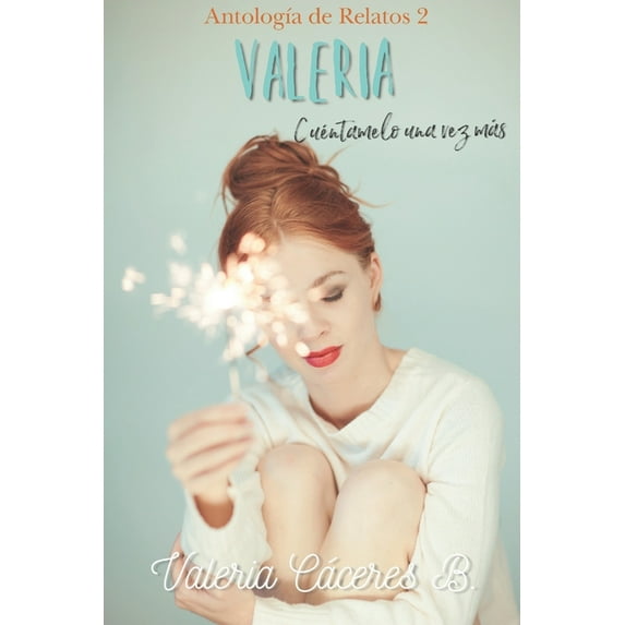 Valeria. Cuéntamelo una vez más.: Antología (Paperback)