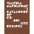 thumbnail image 1 of Valeria Napoleone's Catalogue of Exquisite Recipes (Hardcover), 1 of 1