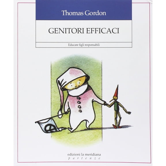 Valeria Poli,Thomas Gordon Genitori efficaci. Educare figli responsabili (Paperback)