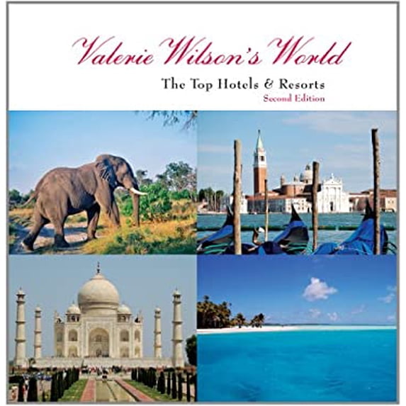 Pre-Owned Valerie Wilson's World: The Top Hotels & Resorts, Second Edition (Hardcover) 0615510329 9780615510323