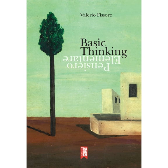Valerio Fissore Basic thinking. Pensiero elementare. Ediz. bilingue (Hardcover)