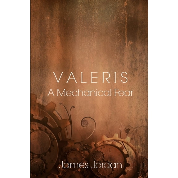 Valeris : A Mechanical Fear (Series #2) (Paperback)