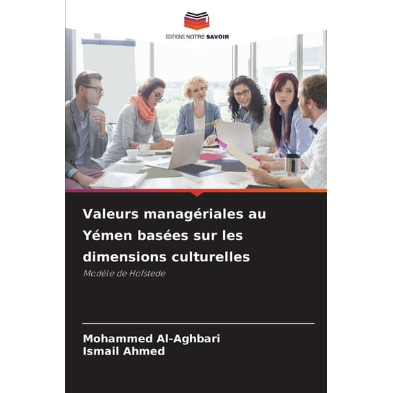 Valeurs managériales au Yémen basées sur les dimensions culturelles, (Paperback)