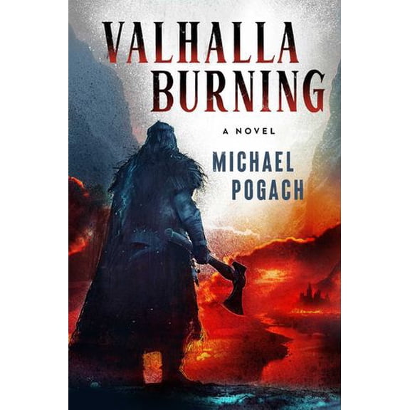 Valhalla Burning: A Novel