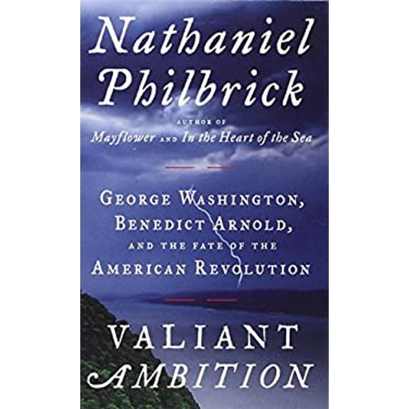 Pre-Owned Valiant Ambition: George Washington, Benedict Arnold, and the Fate of the American Revolution (Hardcover) 1410489507 9781410489500