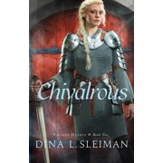 Valiant Hearts Chivalrous, Book 2, Paperback