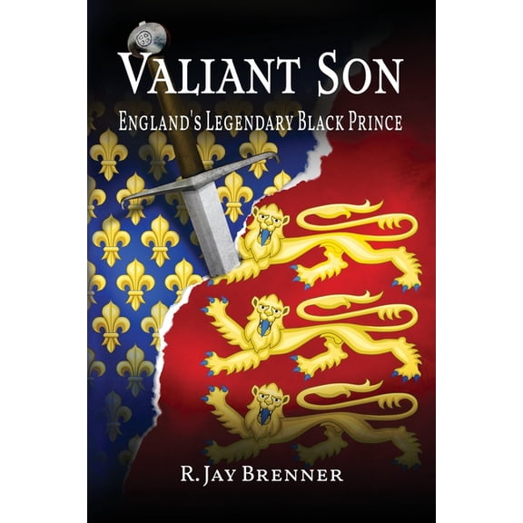 Valiant Son: England's Legendary Black Prince, (Paperback)