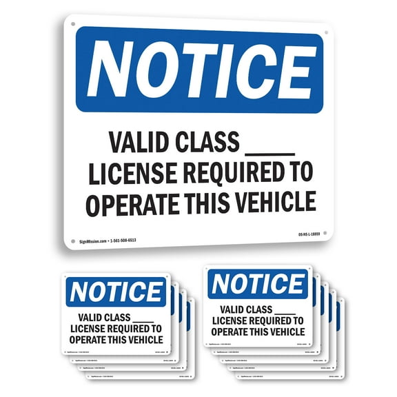 Valid Class ____ License Required To Operate OSHA Notice Rigid Plastic Sign 10 Inch x 7 Inch - 10 Pack