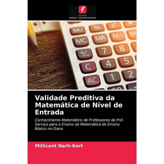 Validade Preditiva da Matemática de Nível de Entrada (Paperback)