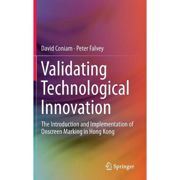 Validating Technological Innovation: The Introduction and Implementation of Onscreen Marking in Hong Kong, (Hardcover)