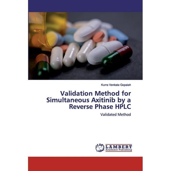 Validation Method for Simultaneous Axitinib by a Reverse Phase HPLC (Paperback)