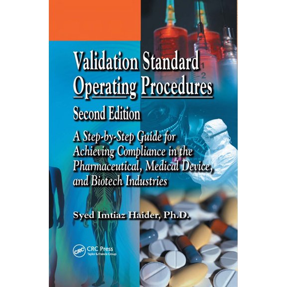 Validation Standard Operating Procedures: A Step by Step Guide for Achieving Compliance in the Pharmaceutical, Medical D, (Paperback)