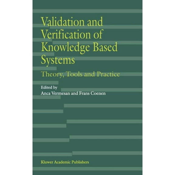 Validation and Verification of Knowledge Based Systems: Theory, Tools and Practice, (Hardcover)