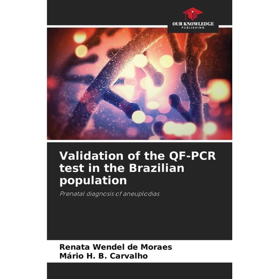 Validation of the QF-PCR test in the Brazilian population, (Paperback)