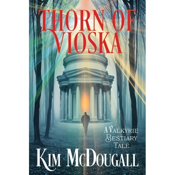 Valkyrie Bestiary Thorn of Vioska: A Valkyrie Bestiary Tale, (Paperback)