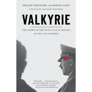 Valkyrie: Valkyrie: The Story of the Plot to Kill Hitler, by Its Last Member (Paperback)