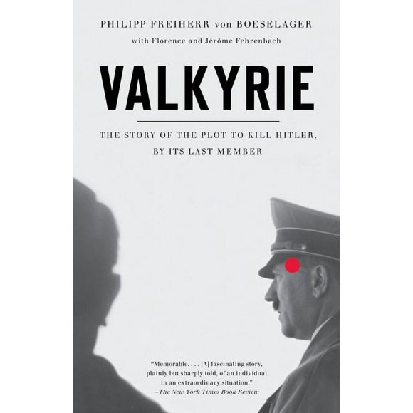 Valkyrie: Valkyrie: The Story of the Plot to Kill Hitler, by Its Last Member (Paperback)