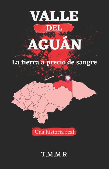 Valle del Aguán: La tierra a precio de sangre (Paperback)