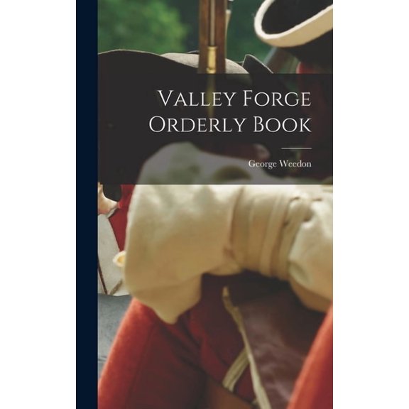 Valley Forge Orderly Book (Hardcover)