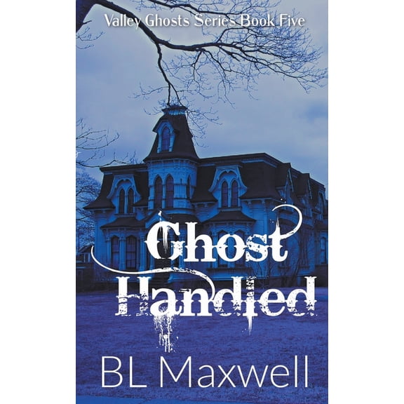 Valley Ghosts Ghost Handled, Book 5, (Paperback)