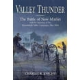 thumbnail image 1 of Pre-Owned Valley Thunder: The Battle of New Market and the Opening of the Shenandoah Campaign, May 1864 (Hardcover) 1932714804 9781932714807, 1 of 1