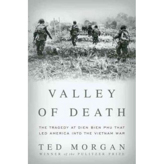 Pre-Owned Valley of Death: The Tragedy at Dien Bien Phu That Led America into the Vietnam War (Hardcover) 1400066646 9781400066643