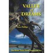 Valley of Dreams The River Nene from Source to Sea, Paperback