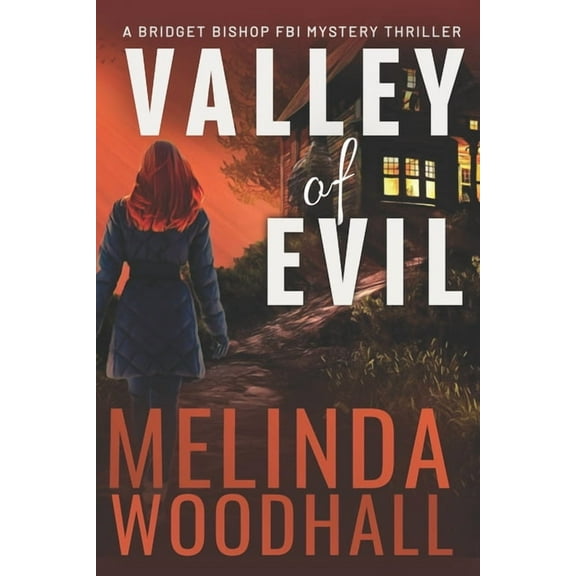 Valley of Evil: A Bridget Bishop FBI Mystery Thriller Book 6 (Paperback) by Melinda Woodhall