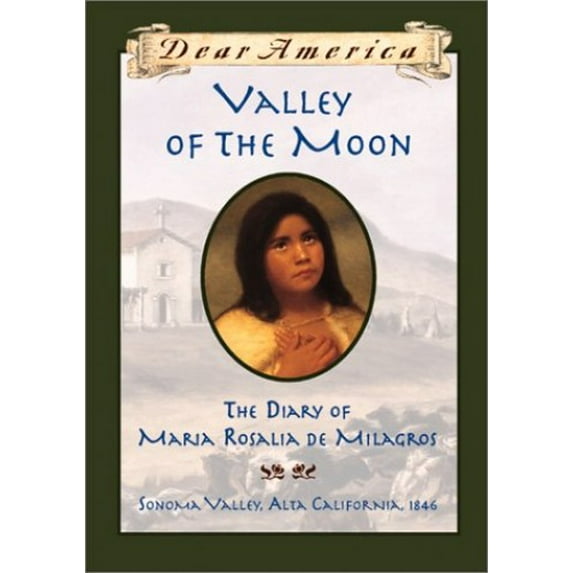 Pre-Owned Dear Am: Valley of the Moon, the Diary of Maria Rosalia de Milagros: Valley of the Moon: Diary of Maria Rosalia de Milagros (Hardcover) 0439088208 9780439088206