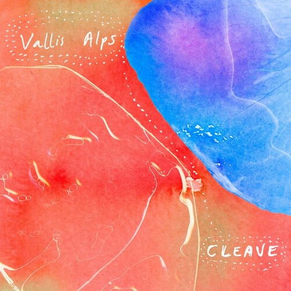 Vallis Alps - Cleave - Music & Performance - Vinyl