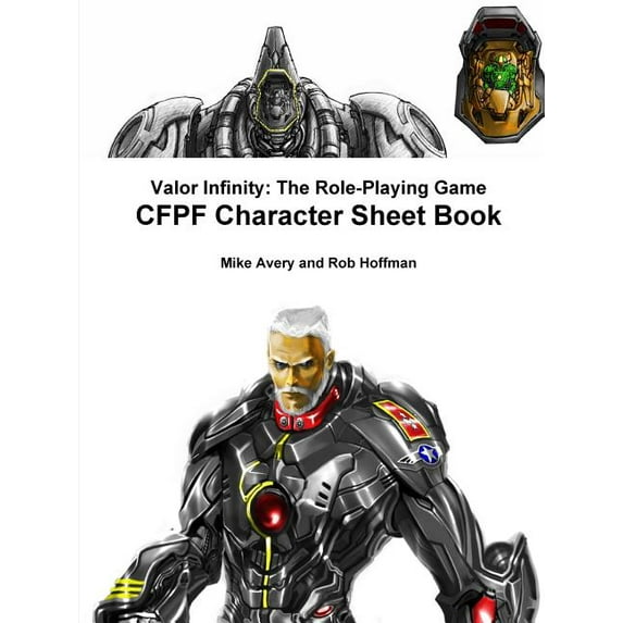 Valor Infinity: The Role-Playing Game CFPF Character Sheet Book