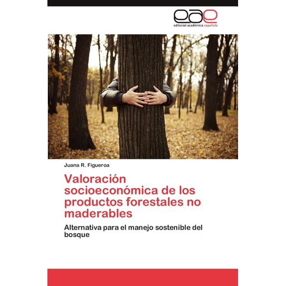 Valoración socioeconómica de los productos forestales no maderables (Paperback)