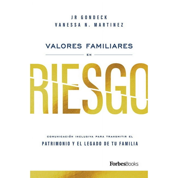 Valores Familiares En Riesgo: Comunicación Inclusiva Para Transmitir El Patrimonio Y El Legado de Tu Familia, (Hardcover)
