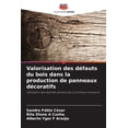 thumbnail image 1 of Valorisation des dÃ©fauts du bois dans la production de panneaux dÃ©coratifs, (Paperback), 1 of 1