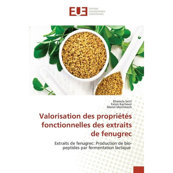 Valorisation des propriétés fonctionnelles des extraits de fenugrec (Paperback)