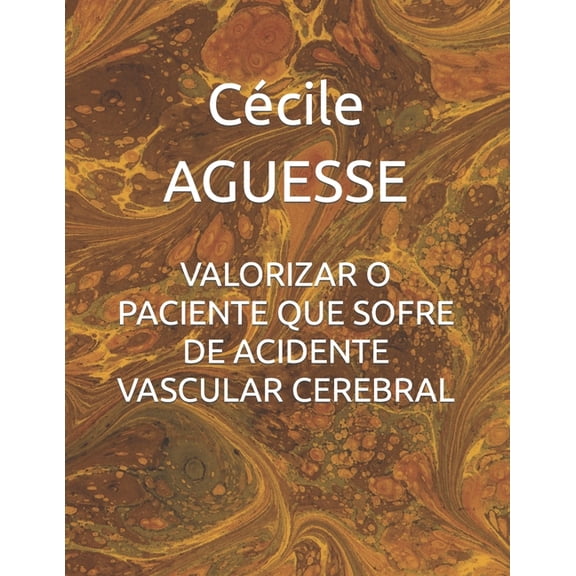 Valorizar O Paciente Que Sofre de Acidente Vascular Cerebral (Paperback)