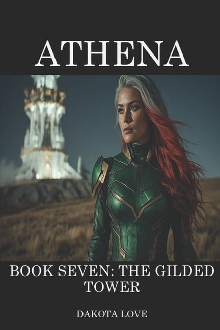 Valorous Galaxy(tm) ATHENA Book Seven: The Gilded Tower, Book 19, (Paperback)