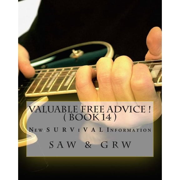 Valuable FREE Advice ! ( BOOK 14 ) : New S U R V i V A L Information (Paperback)