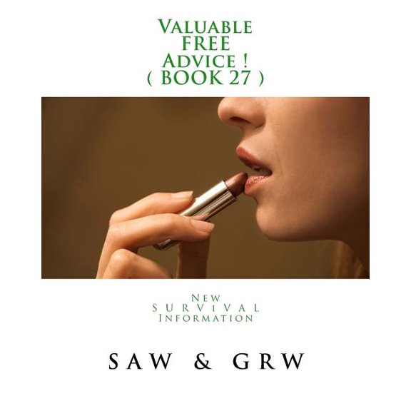 Valuable FREE Advice ! ( BOOK 27 ) : New S U R V i V A L Information (Paperback)