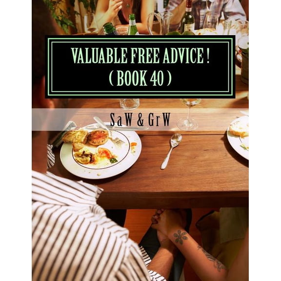Valuable FREE Advice ! ( BOOK 40 ): New S U R V i V A L Information, (Paperback)