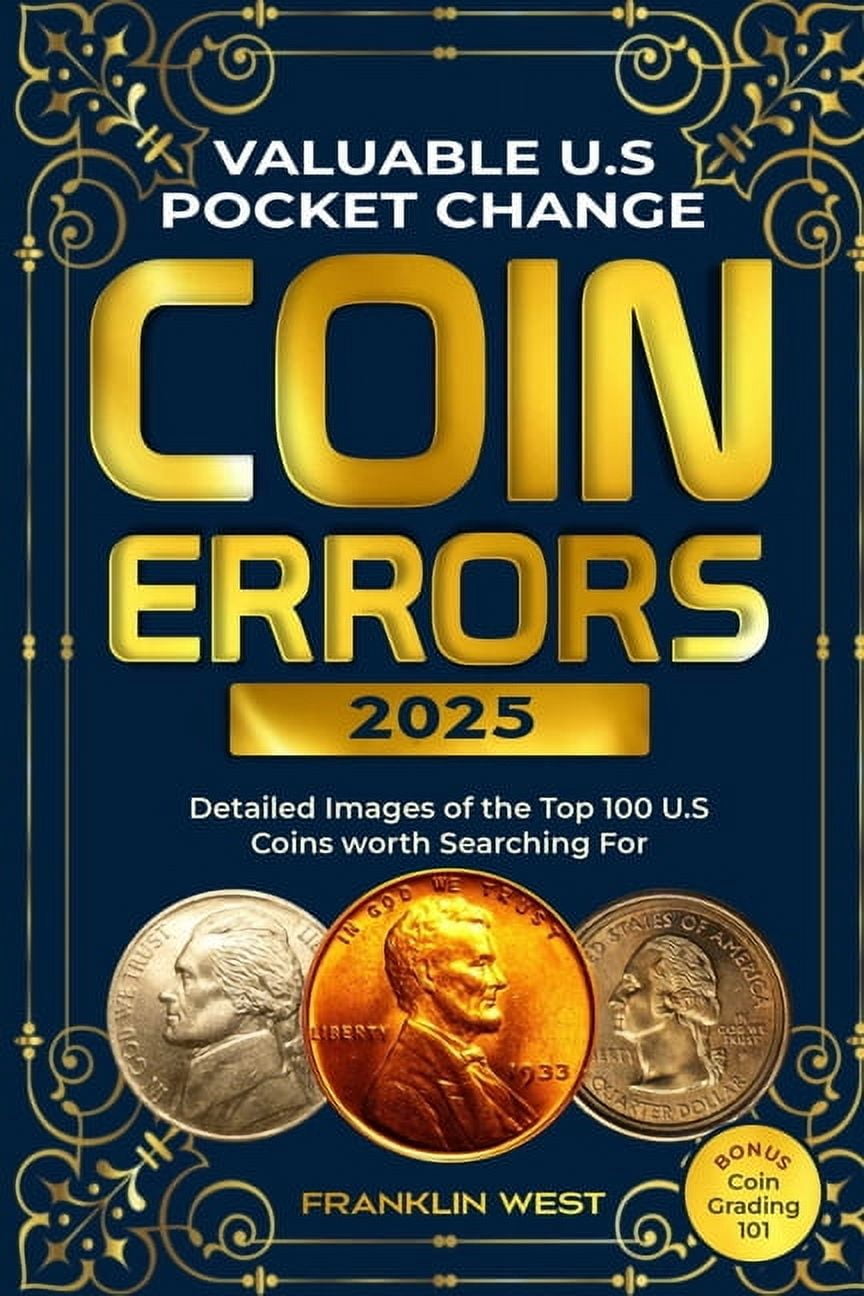 Valuable U.S Pocket Change Coin Errors: Detailed Images of the Top 150 ...