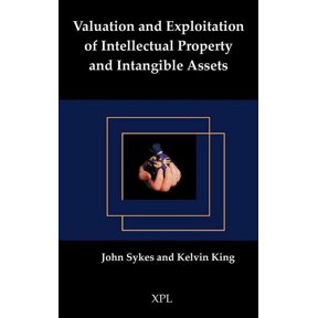 Valuation and Exploitation of Intellectual Property and Intangible Assets, (Hardcover)