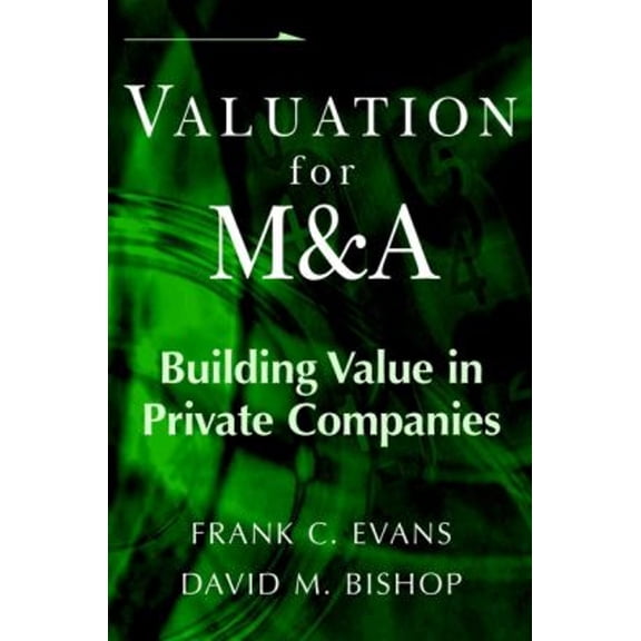 Pre-Owned Valuation for M&A: Building Value in Private Companies (Hardcover) 0471411019 9780471411017