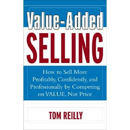 Value-Added Selling (Hardcover) by Tom Reilly