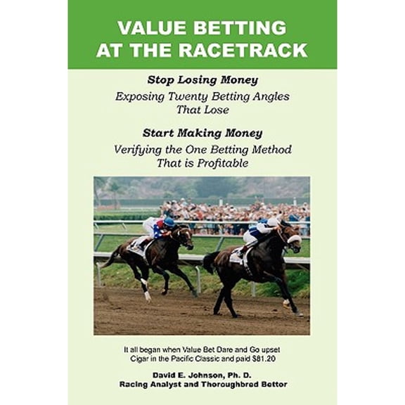 Value Betting at the Racetrack (Paperback) by David E Johnson
