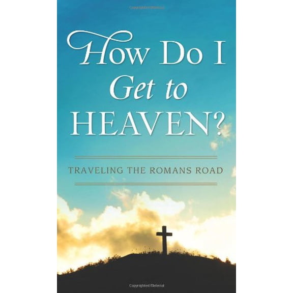 Pre-Owned How Do I Get to Heaven?: Traveling the Romans Road (Value Books) (Paperback) 1616262095 9781616262099