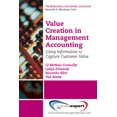 thumbnail image 1 of Value Creation in Management Accounting: Using Information to Capture Customer Value, (Paperback), 1 of 1